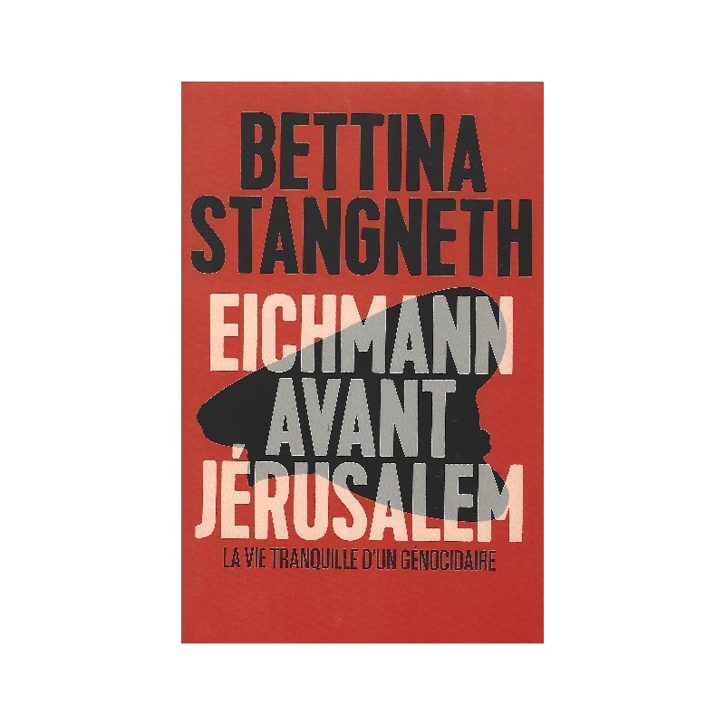 Eichmann avant Jerusalem, Bettina Stangneth