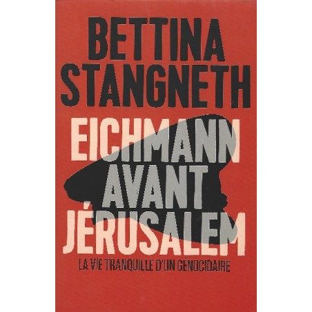 Eichmann avant Jerusalem, Bettina Stangneth