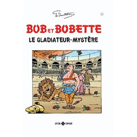 Bob et Bobette Tome 1 : Le gladiateur-mystère