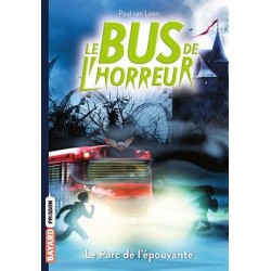 Le bus de l'horreur Tome 06 : Le Parc de l'épouvante