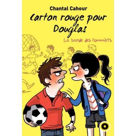La Bande Des Pommiers Tome 5 : Carton Rouge Pour Douglas, Livre Neuf