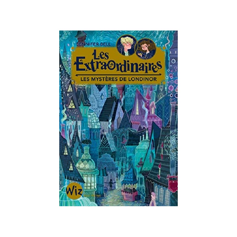Les Extraordinaires Tome 1 : Les mystères de Londinor