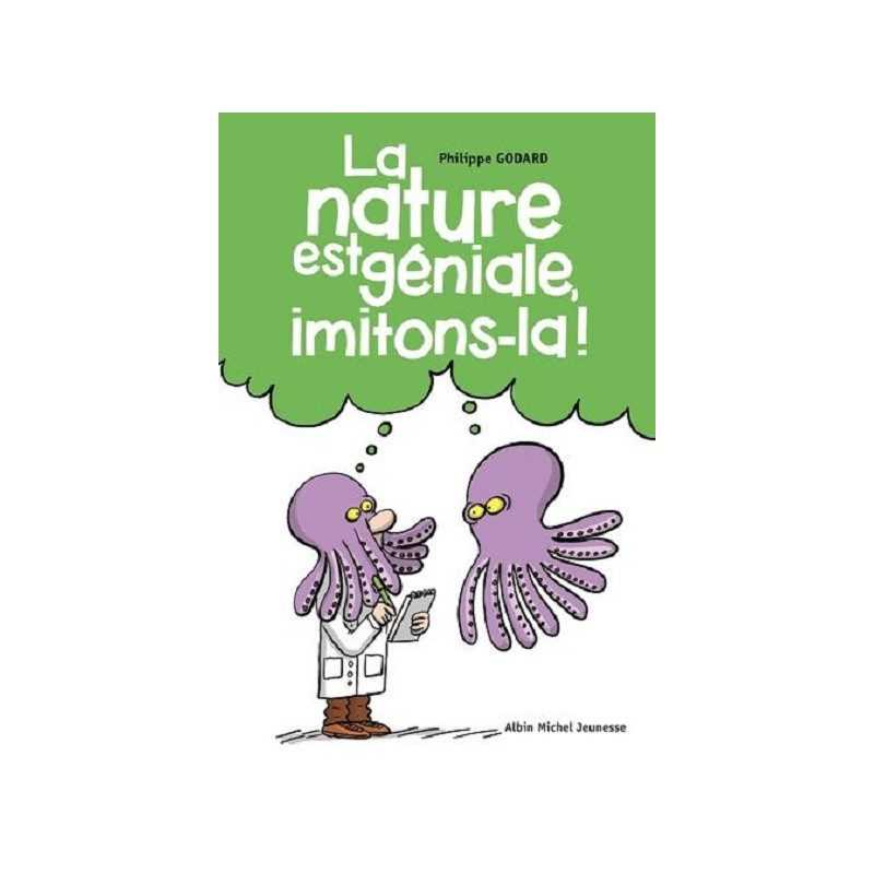 La Nature est géniale, imitons-là !, Philippe Godard