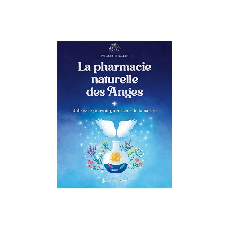 La pharmacie naturelle des Anges, Evelyne Monsallier