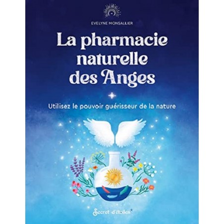 La pharmacie naturelle des Anges, Evelyne Monsallier
