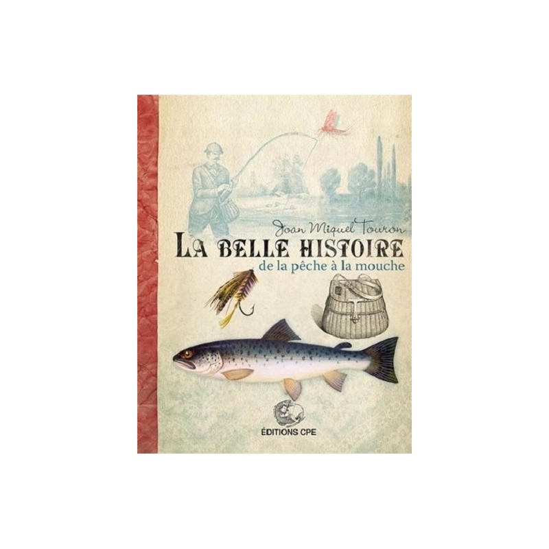 La belle histoire de la pêche à la mouche, Joan Miquel Touron