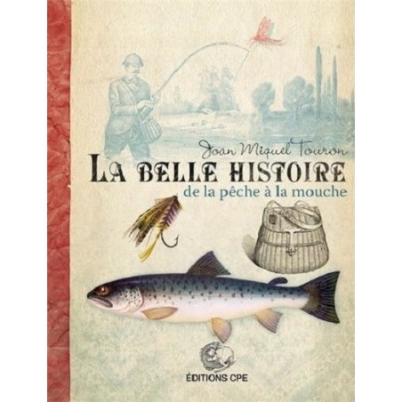 La belle histoire de la pêche à la mouche, Joan Miquel Touron