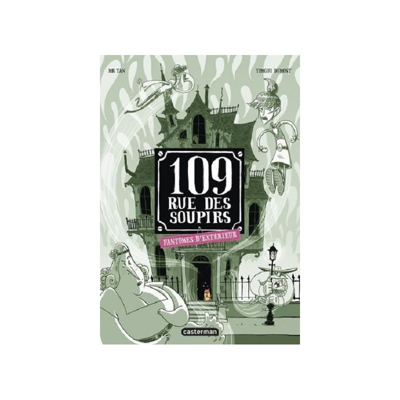 109 Rue des Soupirs Tome 3 : Fantômes d'extérieur, Mr Tan, Yomgui Dumont, Bd, Casterman Editions