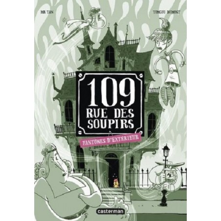 109 Rue des Soupirs Tome 3 : Fantômes d'extérieur, Mr Tan, Yomgui Dumont, Bd, Casterman Editions