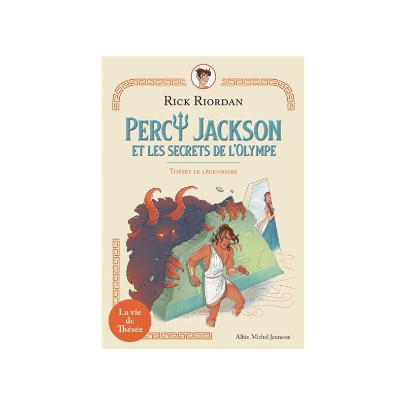 Percy Jackson et les secrets de l'Olympe Tome 3 : Thésée le légendaire, Rick Riordan, Albin Michel Editions